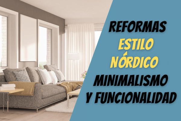 reformas estilo nordico minimalismo y funcionalidad